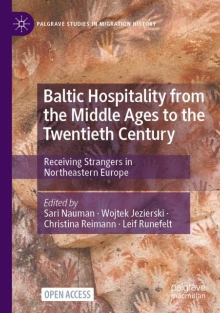 Baltic Hospitality from the Middle Ages to the Twentieth Century - Receiving Strangers in Northeastern Europe