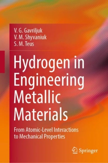 Hydrogen in Engineering Metallic Materials - From Atomic-Level Interactions to Mechanical Properties