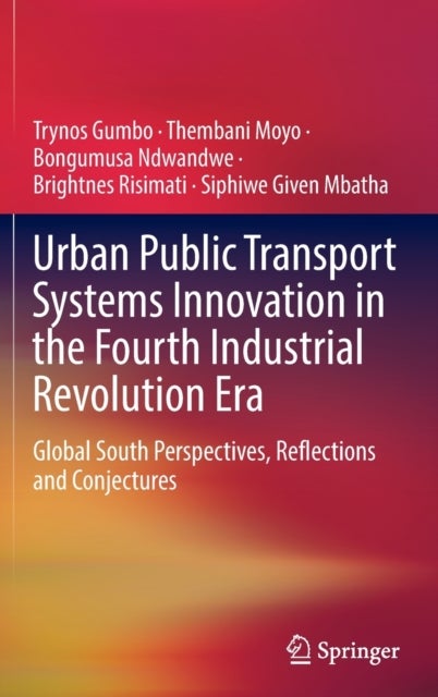 Urban Public Transport Systems Innovation in the Fourth Industrial Revolution Era - Global South Perspectives, Reflections and Conjectures
