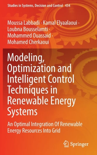 Modeling, Optimization and Intelligent Control Techniques in Renewable Energy Systems - An Optimal Integration Of Renewable Energy Resources Into Grid