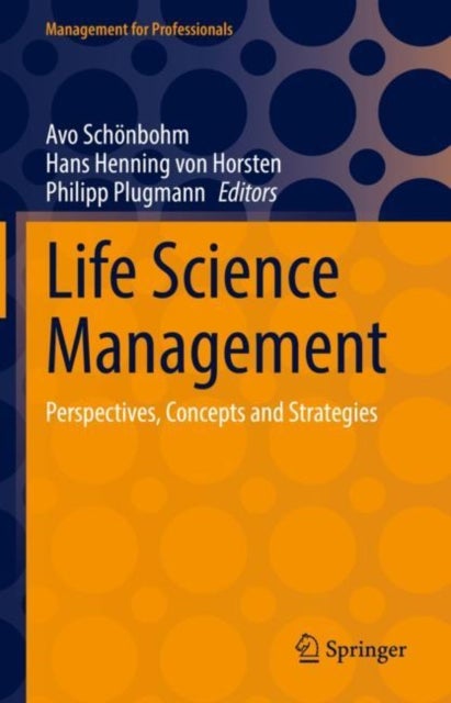 Life Science Management - Perspectives, Concepts and Strategies