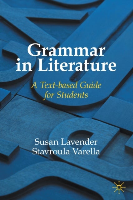 Grammar in Literature - A Text-based Guide for Students