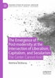 The Emergence of Post-modernity at the Intersection of Liberalism, Capitalism, and Secularism