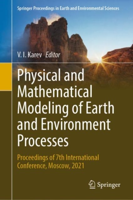 Physical and Mathematical Modeling of Earth and Environment Processes - Proceedings of 7th International Conference, Moscow, 2021