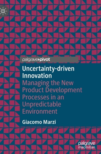 Uncertainty-driven Innovation - Managing the New Product Development Processes in an Unpredictable Environment