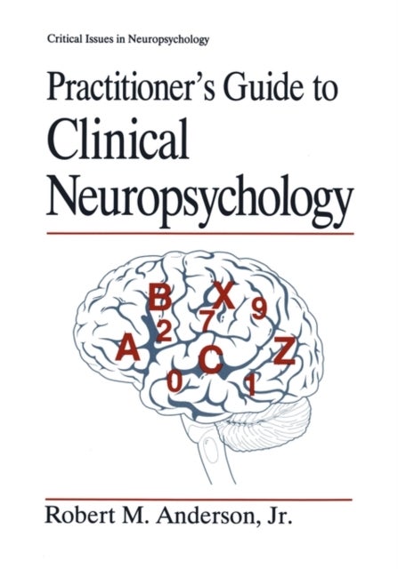 Practitioner¿s Guide to Clinical Neuropsychology