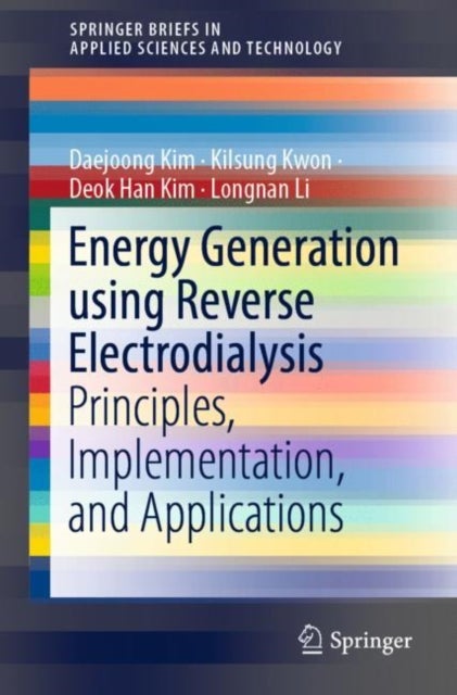 Energy Generation using Reverse Electrodialysis - Principles, Implementation, and Applications