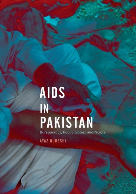 AIDS in Pakistan - Bureaucracy, Public Goods and NGOs