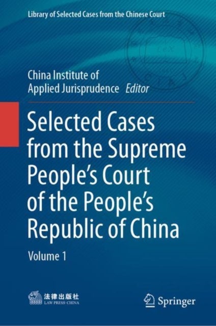 Selected Cases from the Supreme People’s Court of the People’s Republic of China - Volume 1