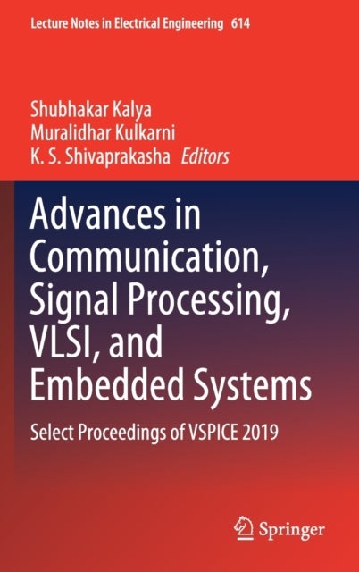 Advances in Communication, Signal Processing, VLSI, and Embedded Systems - Select Proceedings of VSPICE 2019