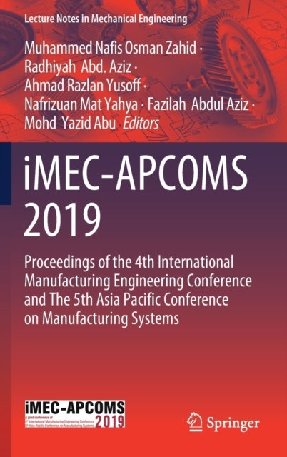 iMEC-APCOMS 2019 - Proceedings of the 4th International Manufacturing Engineering Conference and The 5th Asia Pacific Conference on Manufacturing Systems