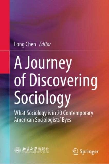 A Journey of Discovering Sociology - What Sociology is in 20 Contemporary American Sociologists’ Eyes