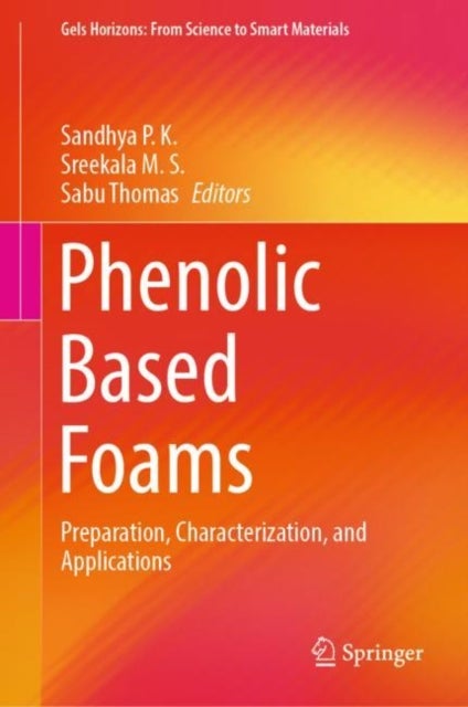Phenolic Based Foams - Preparation, Characterization, and Applications