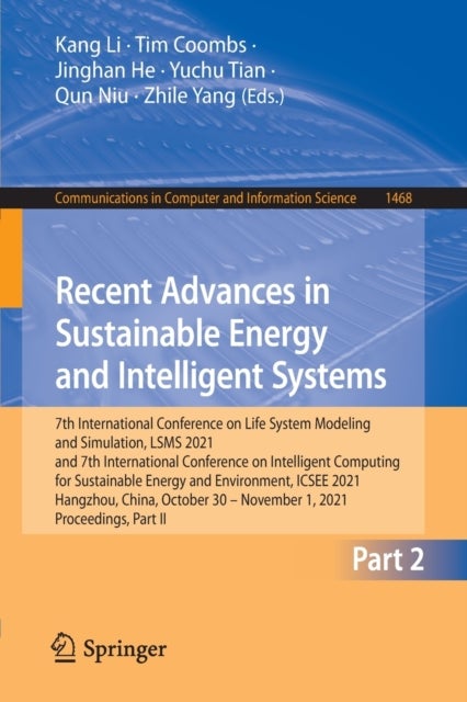 Recent Advances in Sustainable Energy and Intelligent Systems - 7th International Conference on Life System Modeling and Simulation, LSMS 2021 and 7th International Conference on Intelligent Computing for Sustainable Energy and Environment, ICSEE 2021, Hangzhou, China, October 30 – November 1, 2021, Proceedings, Part 