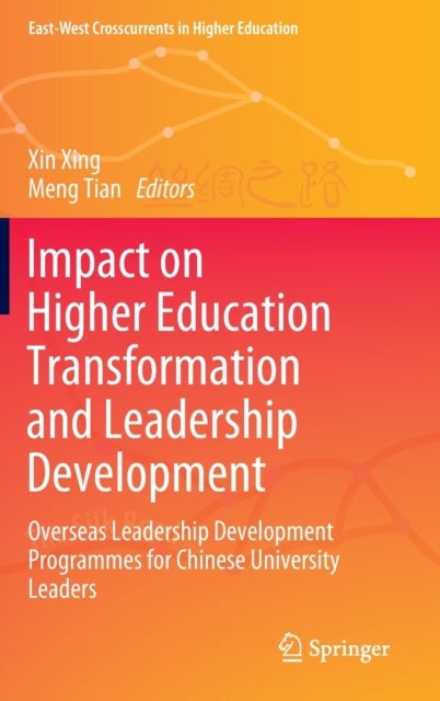 Impact on Higher Education Transformation and Leadership Development - Overseas Leadership Development Programmes for Chinese University Leaders