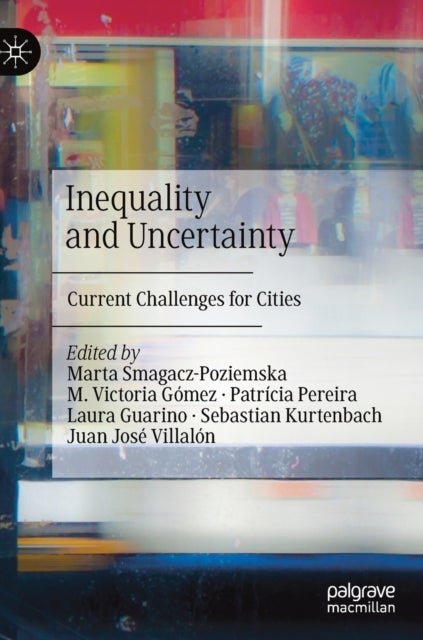 Inequality and Uncertainty - Current Challenges for Cities