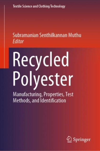 Recycled Polyester - Manufacturing, Properties, Test Methods, and Identification