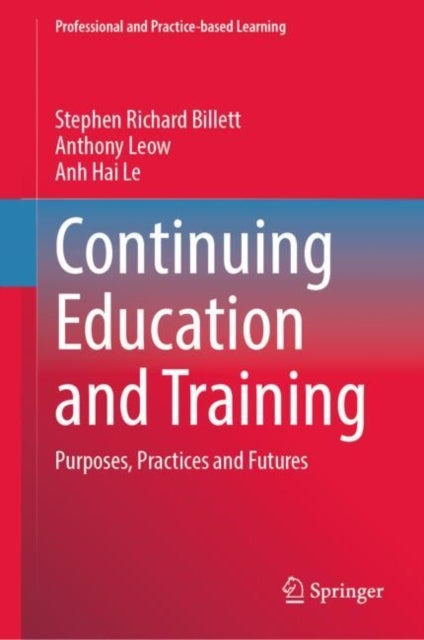 Continuing Education and Training - Purposes, Practices and Futures