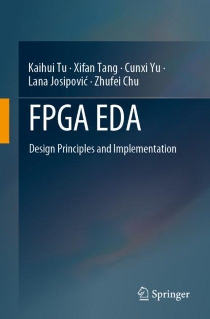 FPGA EDA - Design Principles and Implementation