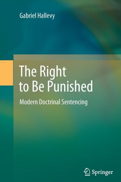 The Right to Be Punished - Modern Doctrinal Sentencing