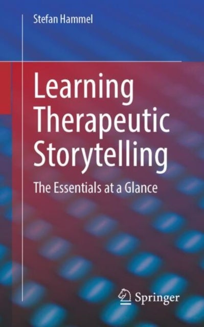 Learning Therapeutic Storytelling - The Essentials at a Glance