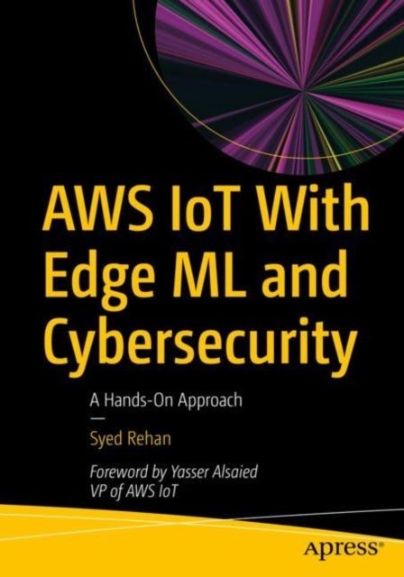 AWS IoT With Edge ML and Cybersecurity - A Hands-On Approach