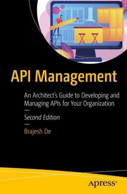 API Management - An Architect's Guide to Developing and Managing APIs for Your Organization