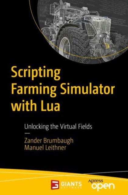 Scripting Farming Simulator with Lua - Unlocking the Virtual Fields