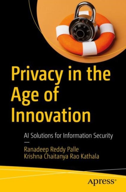 Privacy in the Age of Innovation - AI Solutions for Information Security