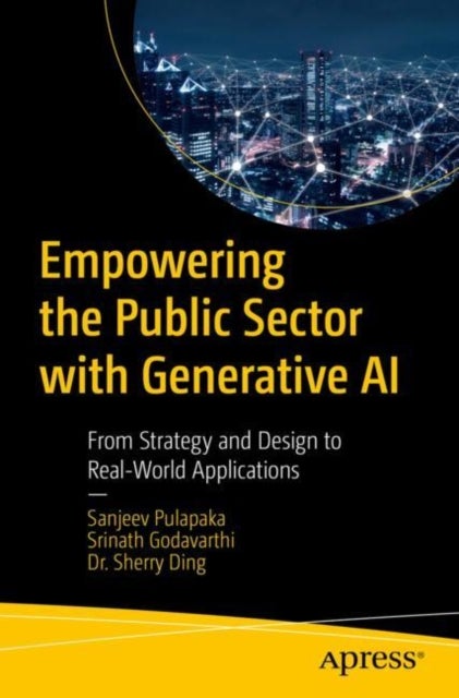 Empowering the Public Sector with Generative AI - From Strategy and Design to Real-World Applications