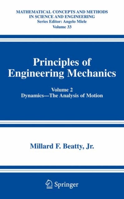 Principles of Engineering Mechanics - Volume 2 Dynamics -- The Analysis of Motion
