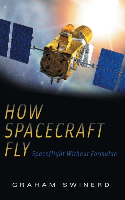 How Spacecraft Fly - Spaceflight Without Formulae