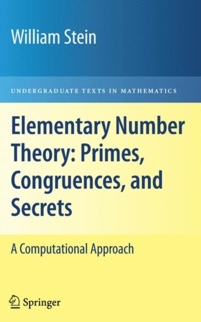 Elementary Number Theory: Primes, Congruences, and Secrets - A Computational Approach