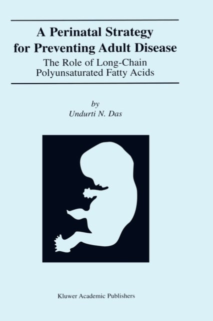 A Perinatal Strategy For Preventing Adult Disease: The Role Of Long-Chain Polyunsaturated Fatty Acid