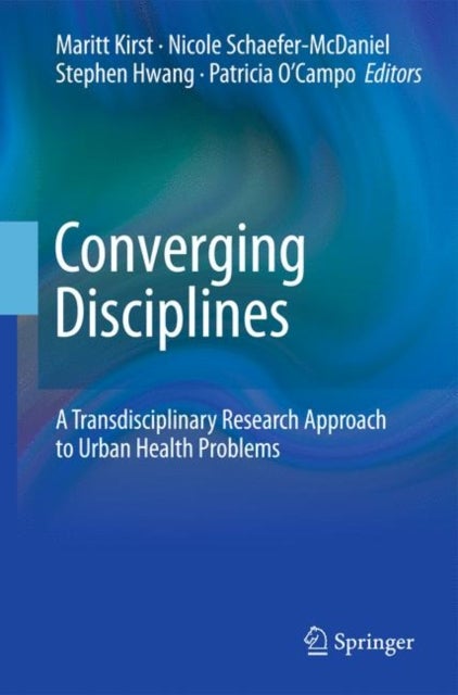 Converging Disciplines - A Transdisciplinary Research Approach to Urban Health Problems