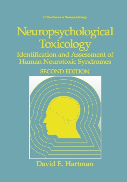Neuropsychological Toxicology - Identification and Assessment of Human Neurotoxic Syndromes