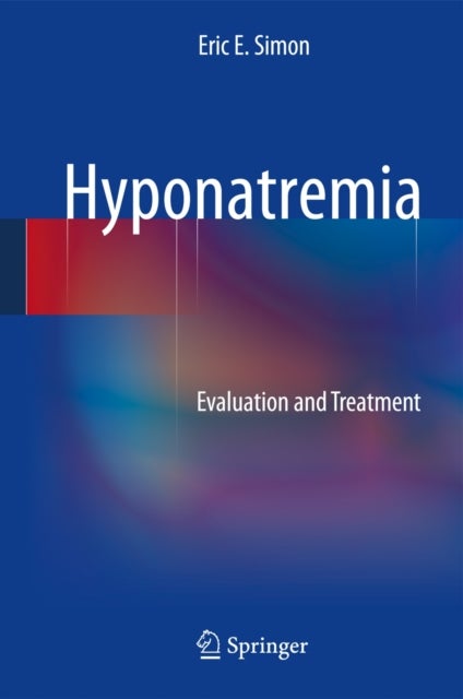 Hyponatremia - Evaluation and Treatment