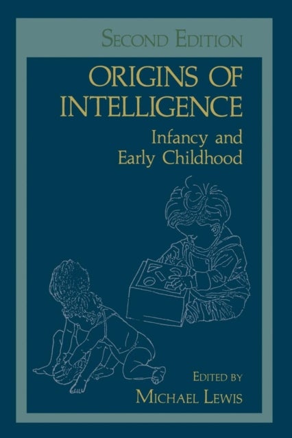 Origins of Intelligence - Infancy and Early Childhood