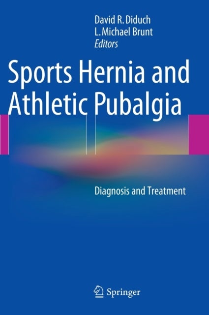 Sports Hernia and Athletic Pubalgia - Diagnosis and Treatment