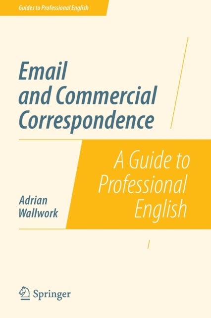 Email and Commercial Correspondence - A Guide to Professional English