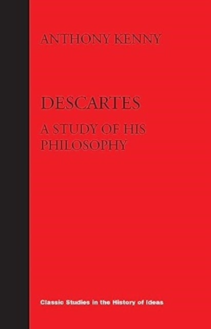 Descartes - A Study Of His Philosophy