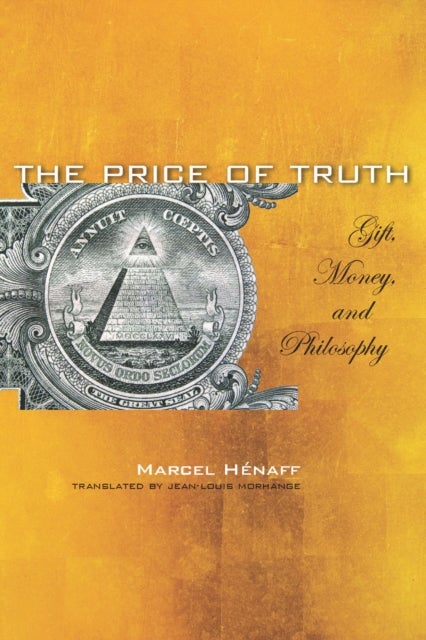 The Price of Truth - Gift, Money, and Philosophy