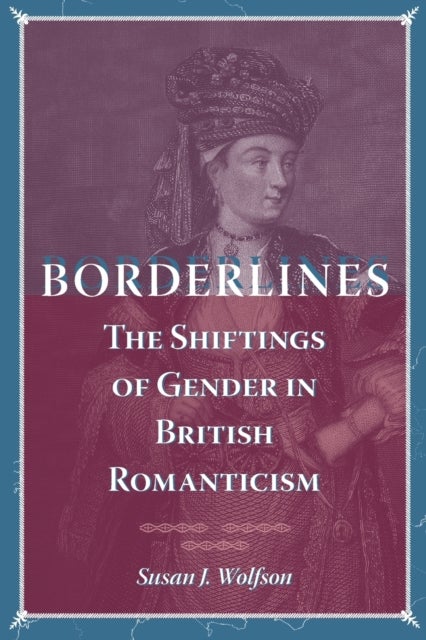 Borderlines - The Shiftings of Gender in British Romanticism