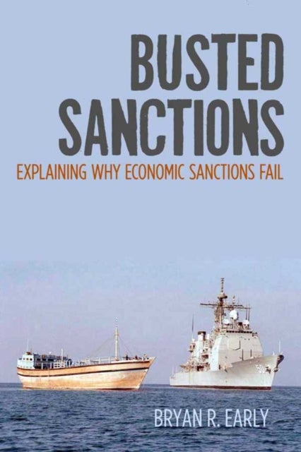 Busted Sanctions - Explaining Why Economic Sanctions Fail