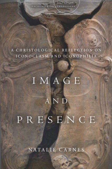 Image and Presence - A Christological Reflection on Iconoclasm and Icon