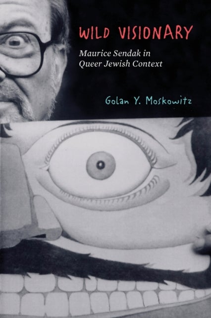 Wild Visionary - Maurice Sendak in Queer Jewish Context