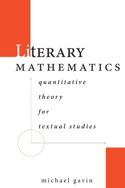 Literary Mathematics - Quantitative Theory for Textual Studies