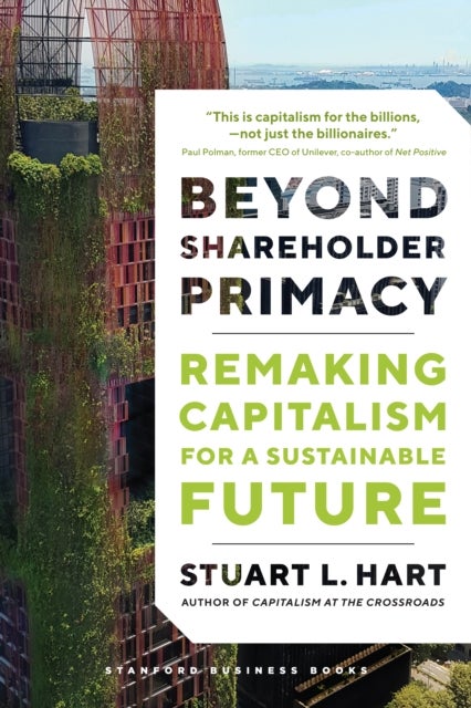 Beyond Shareholder Primacy - Remaking Capitalism for a Sustainable Future