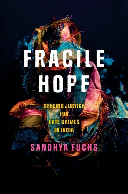 Fragile Hope - Seeking Justice for Hate Crimes in India