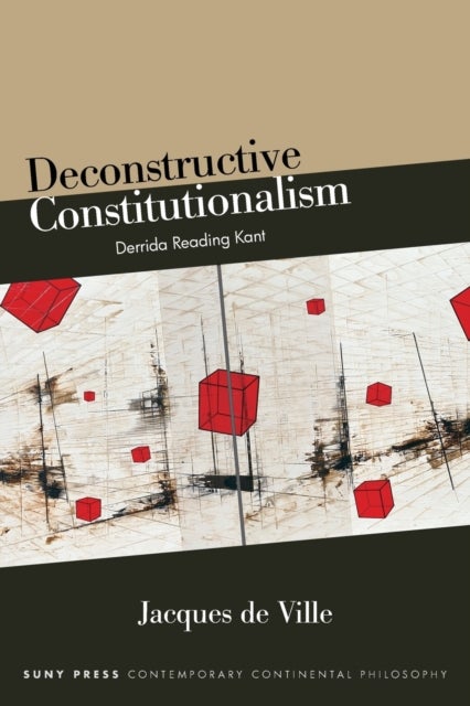 Deconstructive Constitutionalism - Derrida Reading Kant